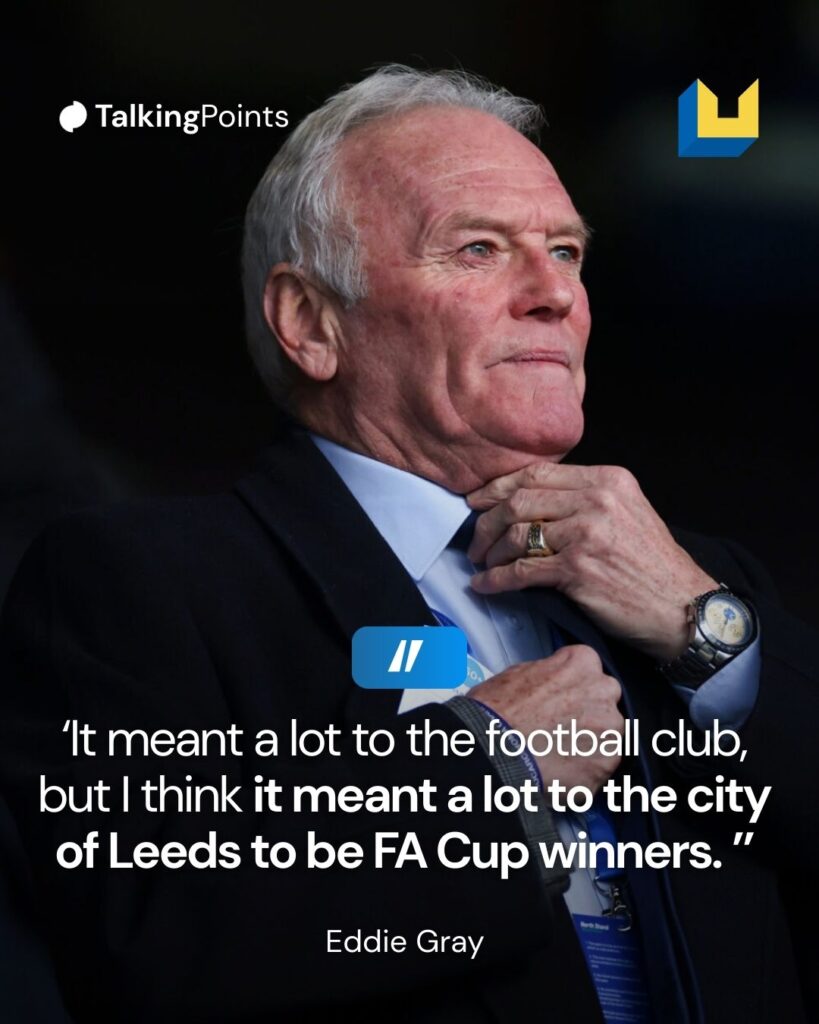 Eddie Gray quote about the importance of the FA Cup to Leeds United